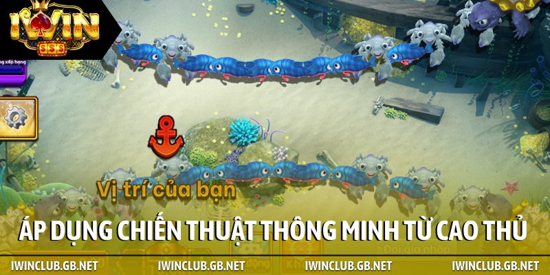 Áp dụng chiến thuật thông minh từ cao thủ