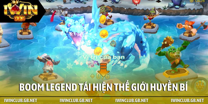 Boom Legend tái hiện thế giới huyền bí