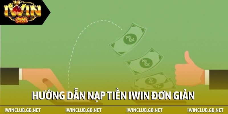 Hướng dẫn nạp tiền iWin đơn giản