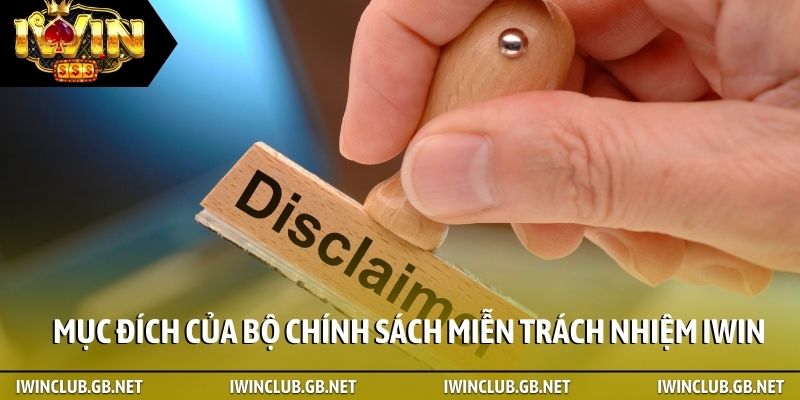 Mục đích của bộ chính sách miễn trách nhiệm iWin